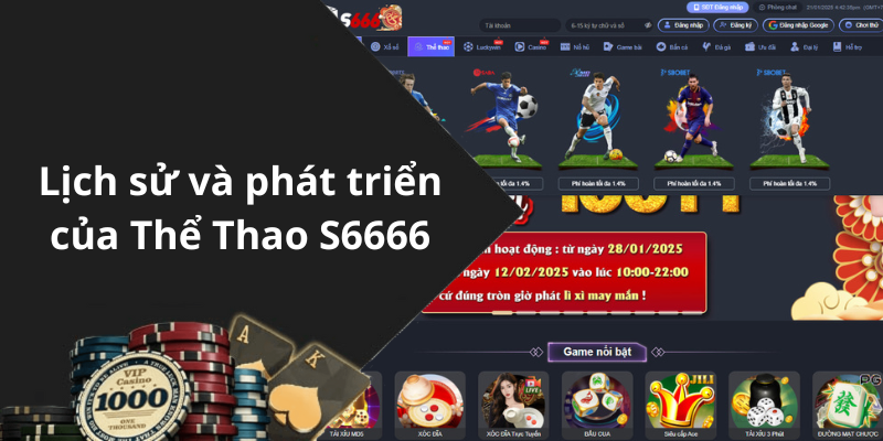 Lịch sử và phát triển của Thể Thao S6666