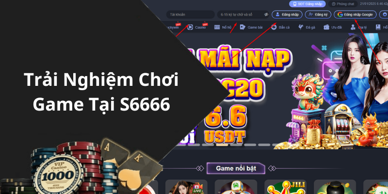 Trải Nghiệm Chơi Game Tại S6666