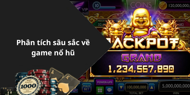 Phân tích sâu sắc về game nổ hũ